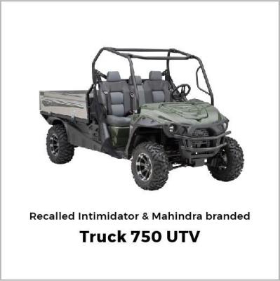 Recalled Intimidator & Mahindra Truck 750 UTV