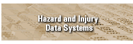 Hazard and Injury Data Systems