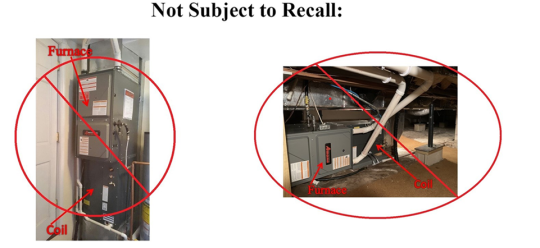 Recalled evaporator coil drain pans installed with condensing (white pipe) or non-condensing (metal pipe) gas furnaces that are not in an “up-flow” coil configuration